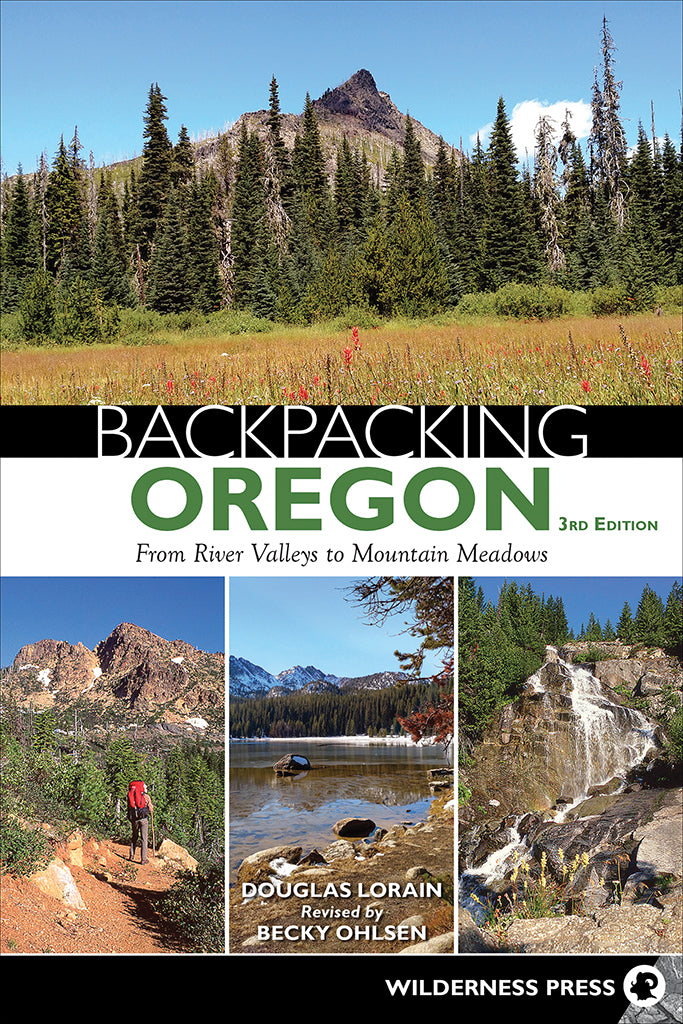 Backpacking Oregon 3rd Edition by Douglas Lorain