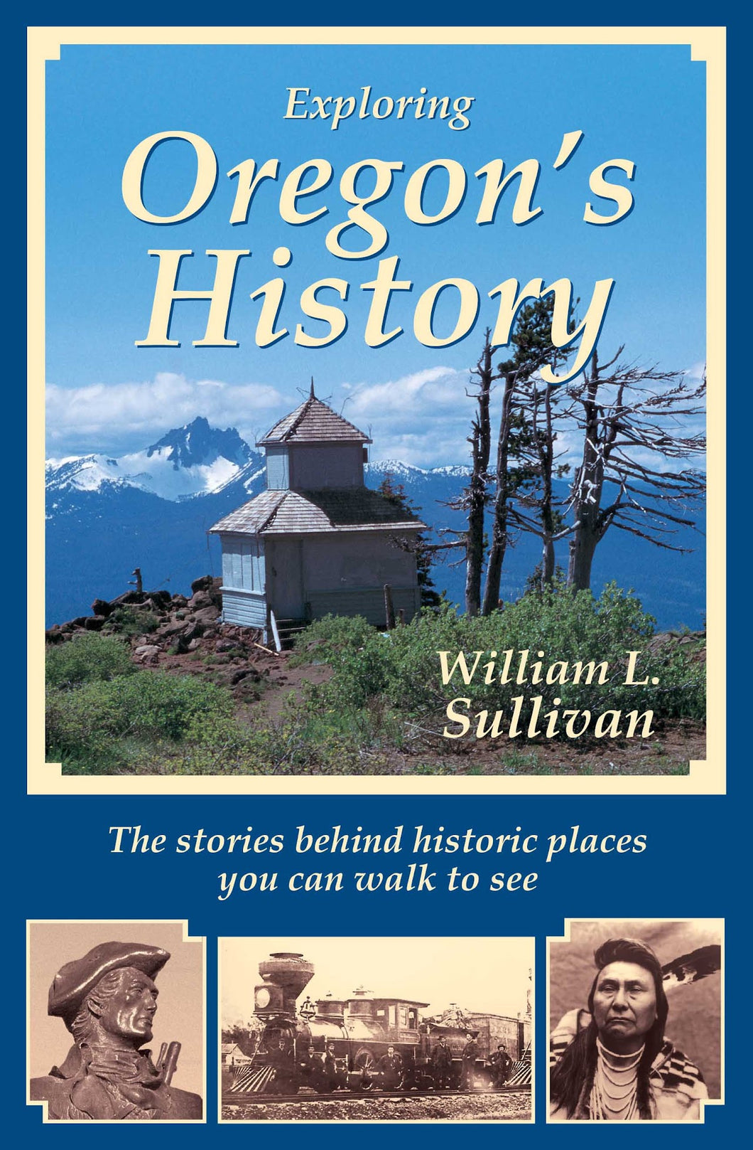 Exploring Oregon's History By William Sullivan